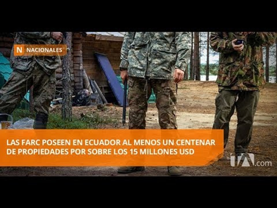 Disidentes FARC; bienes millonarios en frontera ecuatoriana - Teleamazonas