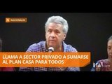Presidente Moreno convoca a promotores inmobiliarios privados - Teleamazonas