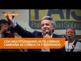 Lenín Moreno cierra campaña por el Sí - Teleamazonas