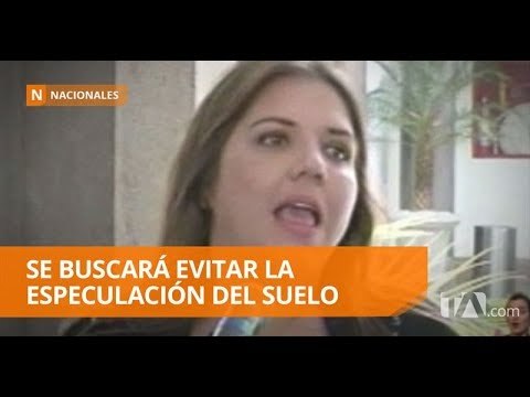 Se derogará la Ley de Plusvalía, pero se evitará la especulación - Teleamazonas