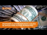 Enviarán a Moreno propuesta de eliminación de impuesto a salida de divisas - Teleamazonas