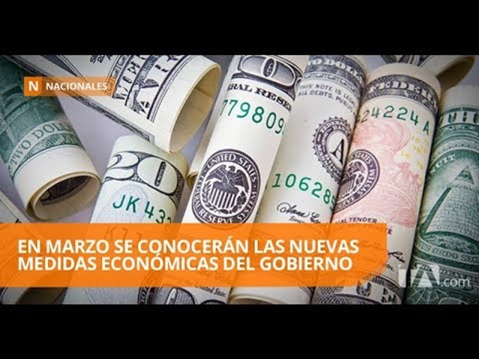 El Gobierno anunciará nuevas medidas económicas en marzo - Teleamazonas