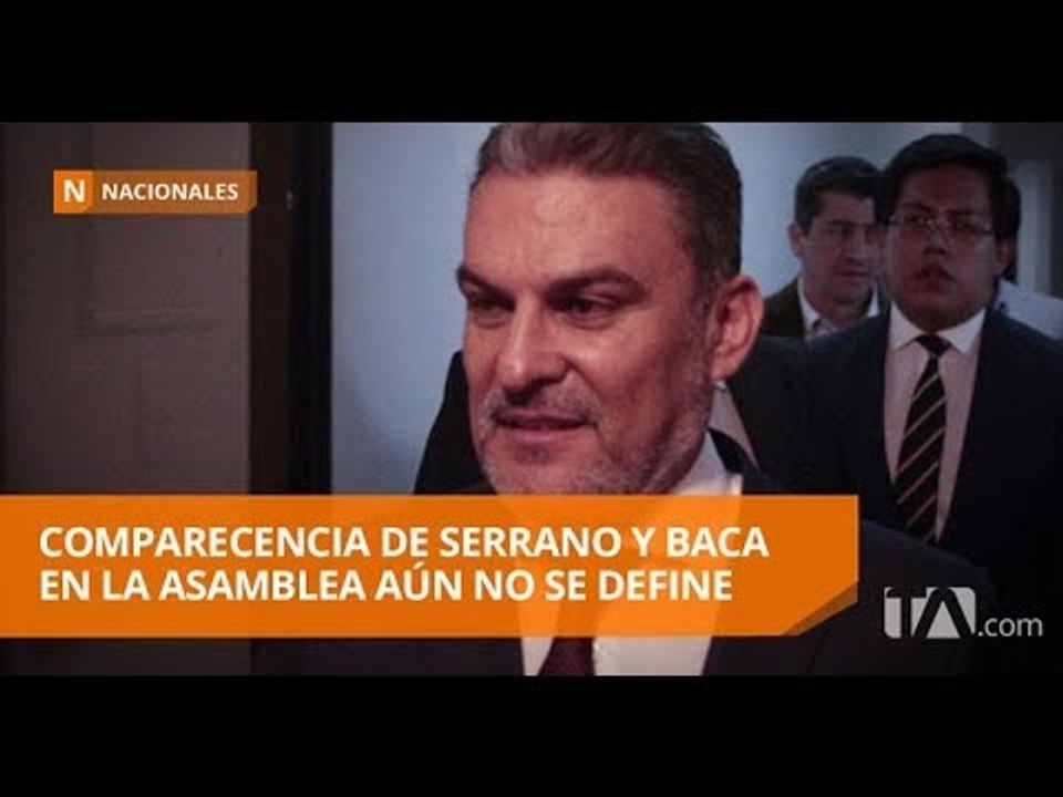 Aún no se define comparecencia de Baca y Serano en la Asamblea - Teleamazonas
