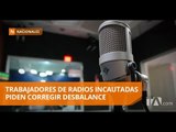 Trabajadores de radios incautadas exigen intervención del Gobierno - Teleamazonas