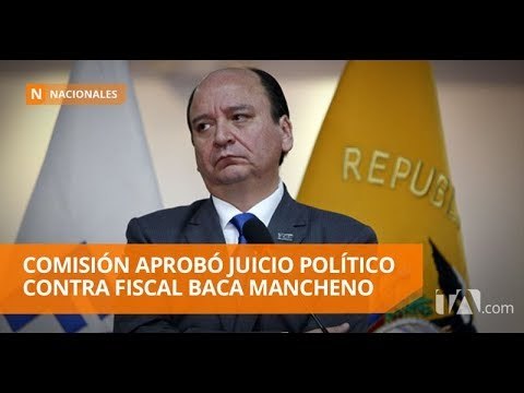 Comisión de Fiscalización aprobó por unanimidad juicio político contra Baca Mancheno - Teleamazonas