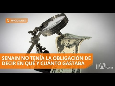 Por ley, gastos especiales de Senain no podían hacerse públicos - Teleamazonas