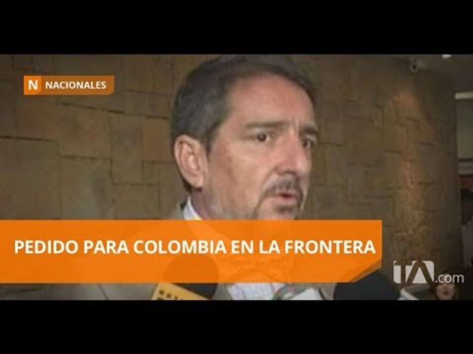 Ecuador pide a Colombia mayor presencia militar en la frontera - Teleamazonas