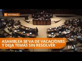 La Asamblea se va de vacaciones a pesar del pedido de suspender el descanso - Teleamazonas