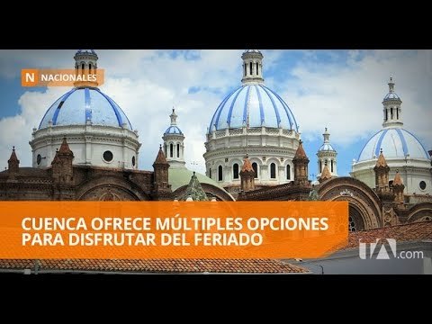 Las ofertas turísticas de Cuenca por Semana Santa - Teleamazonas