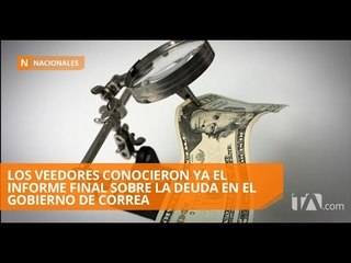 Listo el informe de la CGE sobre la deuda en el gobierno de Correa - Teleamazonas