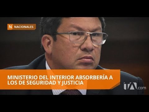 El Ministerio del Interior se convertirá en el Ministerio de Seguridad - Teleamazonas
