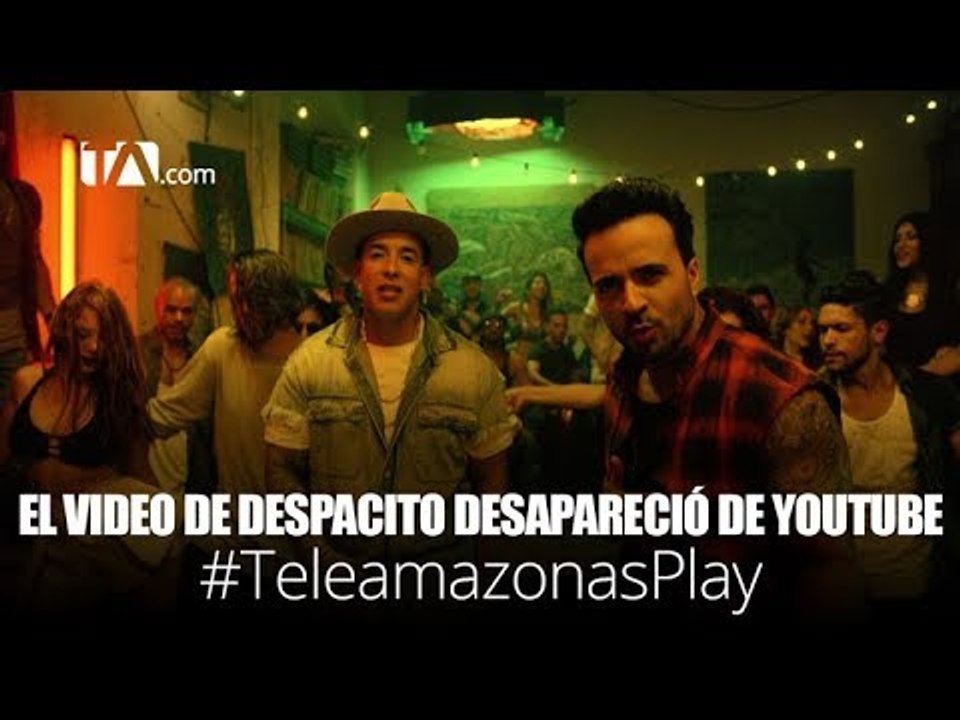 El video de Despacito desapareció de Youtube  - #TeleamazonasPlay con Caro Simbaña