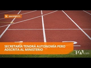 Gobierno creará una Secretaría Técnica del Deporte - Teleamazonas