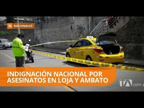 Policía Nacional investiga asesinatos en Loja y Ambato - Teleamazonas