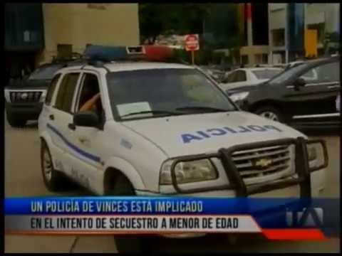 Un policía de Vinces está implicado en el intento de secuestro a una menor de edad