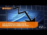 Empresas públicas arrastran cifras en rojo y otras irregularidades - Teleamazonas