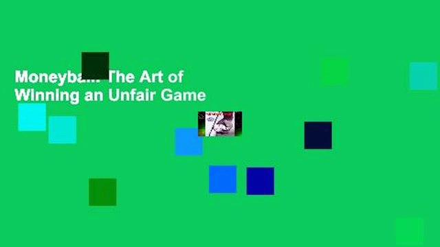 Moneyball: The Art of Winning an Unfair Game