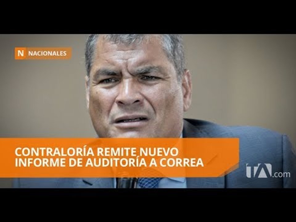 La Contraloría encuentra indicios de responsabilidad penal en contra de Correa - Teleamazonas