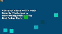 About For Books  Urban Water Security (Challenges in Water Management Series)  Best Sellers Rank :