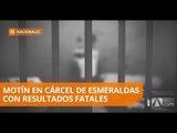 Motón deja tres muertos en centro penitenciario de Esmeraldas - Teleamazonas