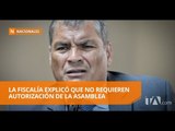 FGE afirma que tiene elementos suficientes para vincular a Correa - Teleamazonas