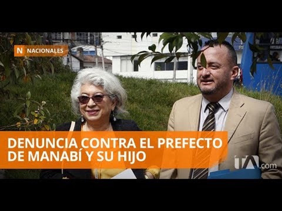 CPCCS-T impulsa denuncia penal contra el Prefecto de Manabí y su hijo - Teleamazonas