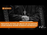 Muere presunta víctima de violación de Sacerdote César Cordero - Teleamazonas