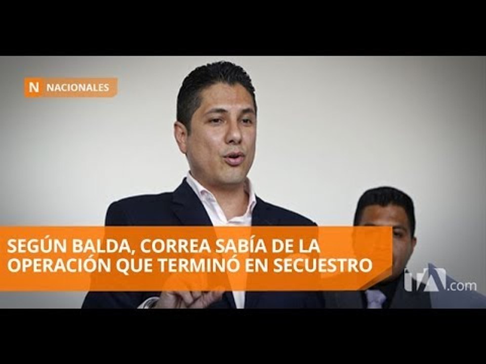 Balda asegura que Romero firmó orden para operación Guayacán - Teleamazonas