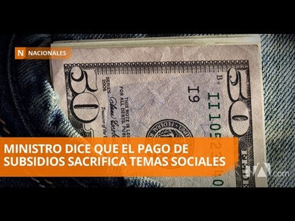 Ministro de Economía cuestiona el pago de subsidios - Teleamazonas