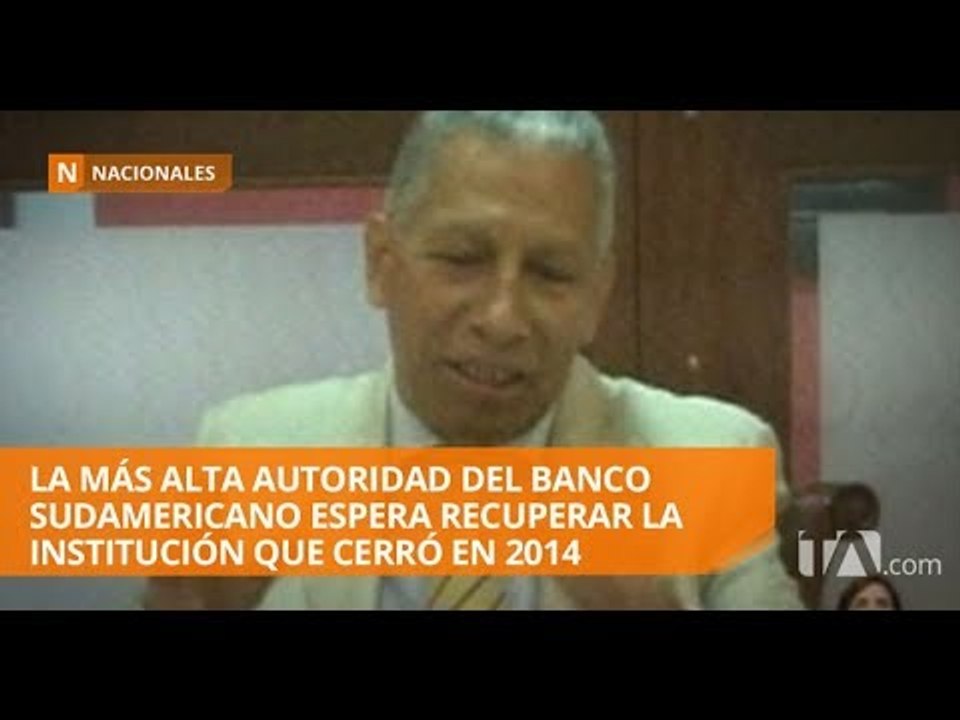 Acusados esperan audiencia de juicio en caso del Banco Sudamericano - Teleamazonas