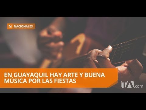 El arte sale a flote en las fiestas de Guayaquil - Teleamazonas