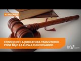 El Consejo de la Judicatura transitorio investigará a funcionarios por injerencia - Teleamazonas