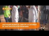 Una mujer murió al caer en la cisterna de una discoteca en Riobamba