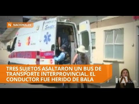 Conductor de un bus interprovincial fue herido de bala durante asalto -Teleamazonas