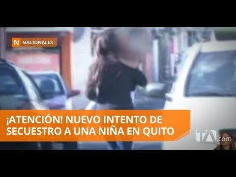 Madre denuncia que dos hombres intentaron secuestrar a su hija en Quito -Teleamazonas