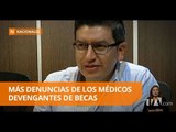 Continúan las denuncias de los médicos devengantes de becas -Teleamazonas