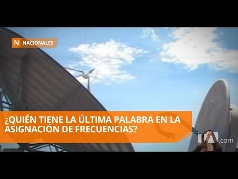 El Gobierno espera un nuevo informe de Contraloría sobre frecuencias - Teleamazonas