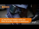 Vigilancia del grillete electrónico corresponde a Ministerio de Justicia -Teleamazonas