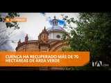 Cuenca tiene cuatro mega parques - Teleamazonas