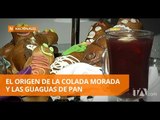 Colada Morada y guaguas de pan son parte de la cultura gastronómica -Teleamazonas