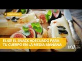 Tips alimenticios: Hambre en la media mañana - Teleamazonas