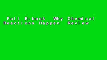 Full E-book  Why Chemical Reactions Happen  Review