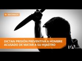 Prisión preventiva para hombre por asesinato de su hijastro - Teleamazonas