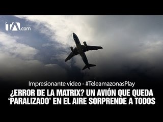Avión que queda estático en el aire ¿Un error de la Matrix? - #TeleamazonasPlay