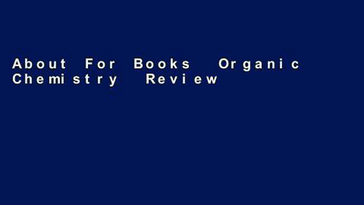 About For Books  Organic Chemistry  Review