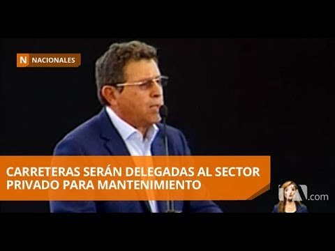 Mantenimiento 1500 Km de carreteras será delegado al sector privado - Teleamazonas