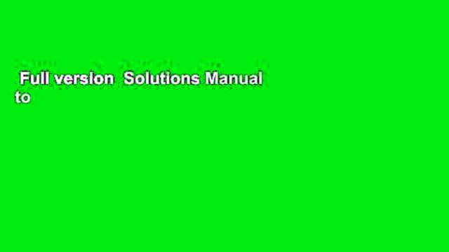 Full version Solutions Manual to Accompany Inorganic Chemistry 7th Edition Complete