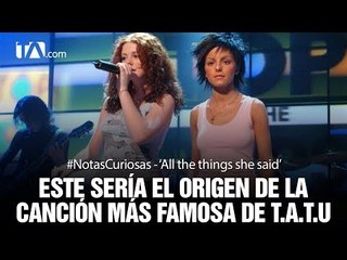 #TeleamazonasPlay presenta las #NotasCuriosas de 'All The Things She said' de TATU