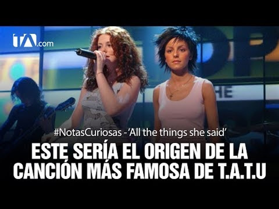 #TeleamazonasPlay presenta las #NotasCuriosas de 'All The Things She said' de TATU