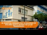 Hasta el 31 de diciembre funcionaría Hospital León Becerra - Teleamazonas